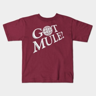 Got Mule? Kids T-Shirt